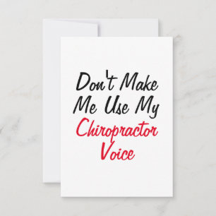 Don't Make Me Use My Chiropractor Voice  Card