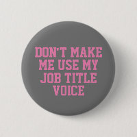 Don't make me use my - Custom Job Title - Voice