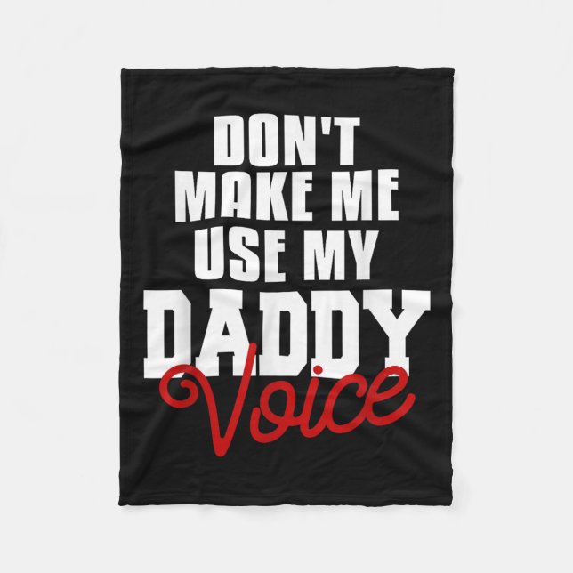 Don't Make Me Use My Daddy Voice Funny Lgbt Gay Pr Fleece Blanket (Front)