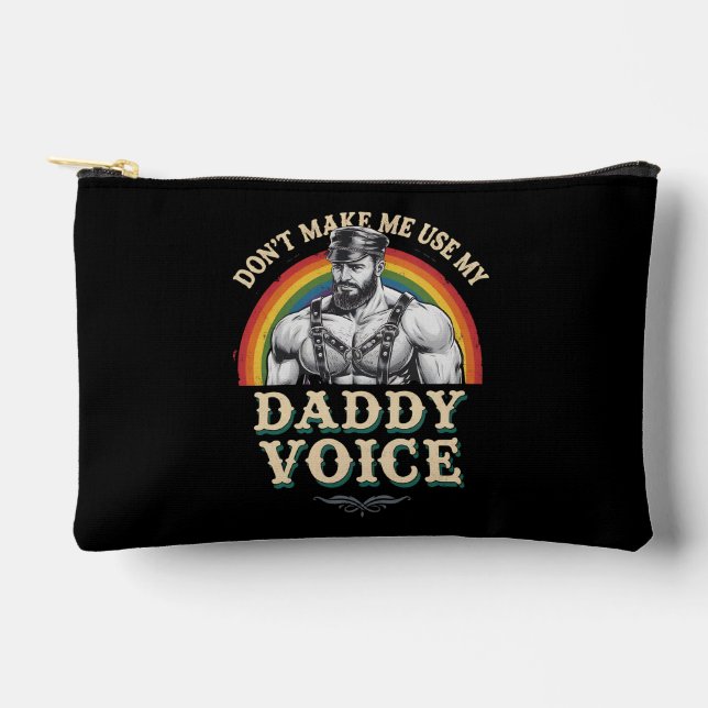 Don't Make Me Use My Daddy Voice Gay LGBTQ Accessory Pouch (Front)