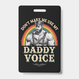 Don't Make Me Use My Daddy Voice Gay LGBTQ Badge