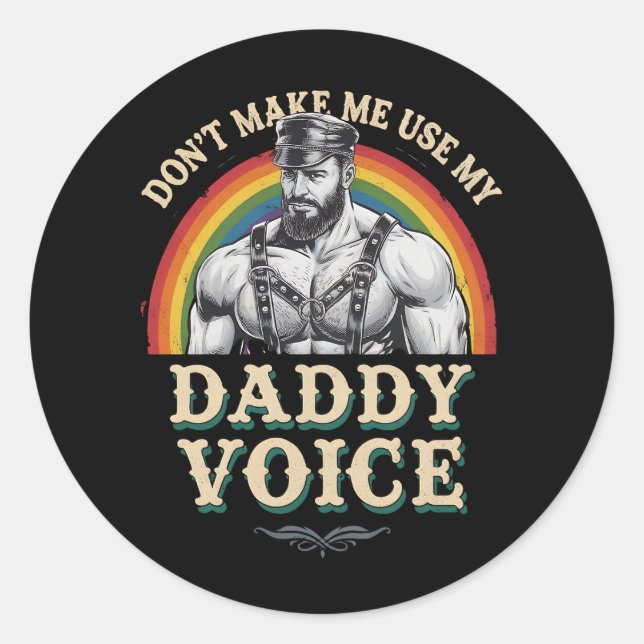 Don't Make Me Use My Daddy Voice Gay LGBTQ Classic Round Sticker (Front)
