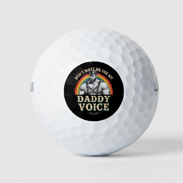 Don't Make Me Use My Daddy Voice Gay LGBTQ Golf Balls (Front)