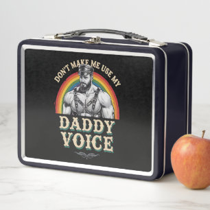 Don't Make Me Use My Daddy Voice Gay LGBTQ Metal Lunch Box