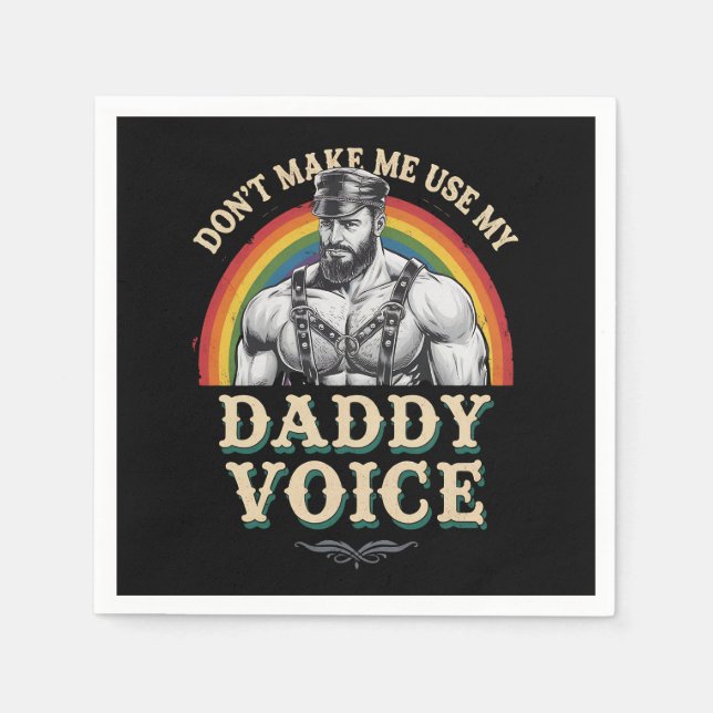 Don't Make Me Use My Daddy Voice Gay LGBTQ Napkin (Front)