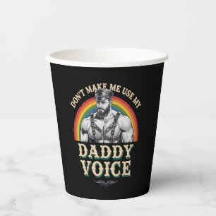 Don't Make Me Use My Daddy Voice Gay LGBTQ Paper Cups