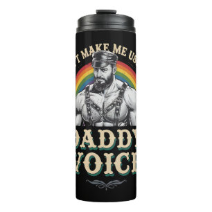 Don't Make Me Use My Daddy Voice Gay LGBTQ Thermal Tumbler