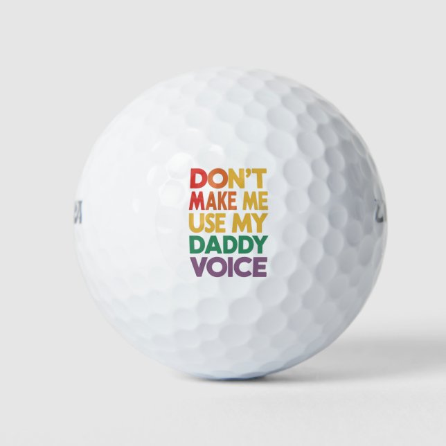 Don't Make Me Use My Daddy Voice LGBT Gay Pride Golf Balls (Front)