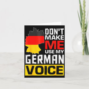 Dont Make Me Use My German Voice Germany Deutsc Card