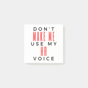 Don't Make Me Use My HR Voice 2 Post-it Notes