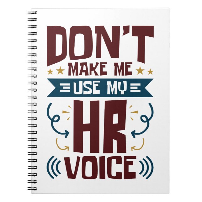 Don't Make Me Use My HR Voice Notebook (Front)