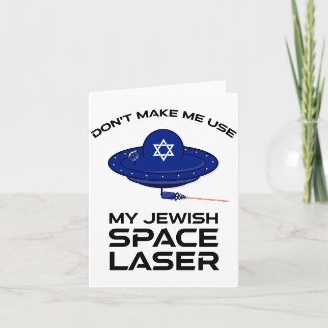 Dont Make Me Use My Jewish Space Laser  Card (Front)