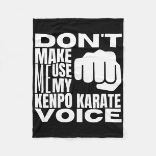 Don't Make Me Use My Kenpo Karate Voice Funny Amer Fleece Blanket
