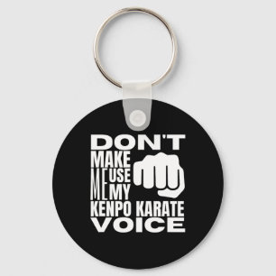 Don't Make Me Use My Kenpo Karate Voice Funny Amer Keychain