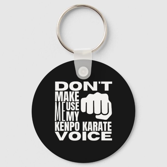 Don't Make Me Use My Kenpo Karate Voice Funny Amer Keychain (Front)