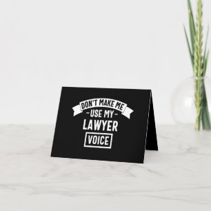 Don't make me use my lawyer voice note card