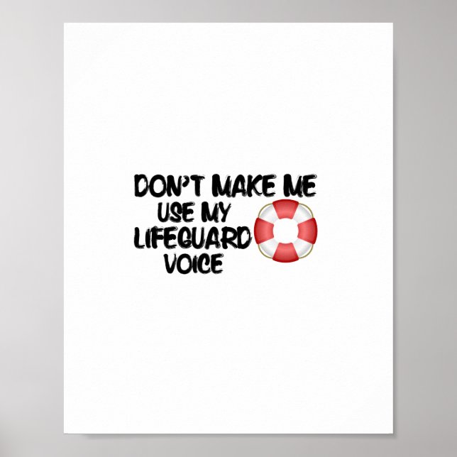 Don't Make Me Use My Lifeguard Voice Poster (Front)