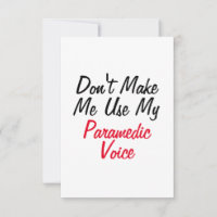 Don't Make Me Use My Paramedic Voice 