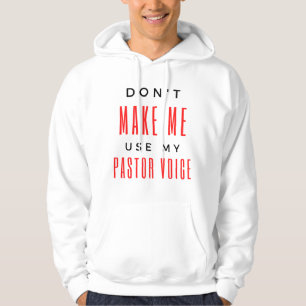 Don't Make Me Use My Pastor Voice bl Hoodie