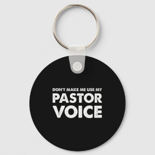 Dont Make Me Use My Pastor Voice Shirt, Funny Past Keychain