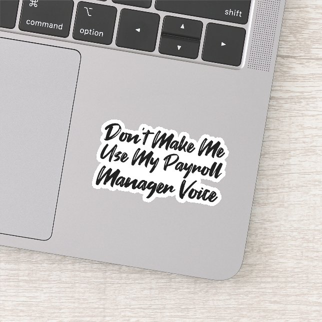 Don't Make Me Use My Payroll Manager Voice (Detail)