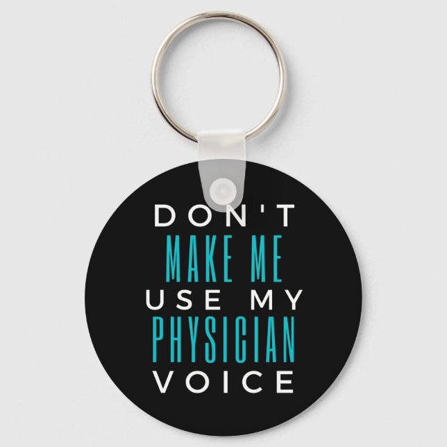 Don't Make Me Use My Physician Voice Keychain (Front)