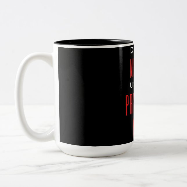 Don't Make Me Use My Principal Voice Two-Tone Coffee Mug (Left)