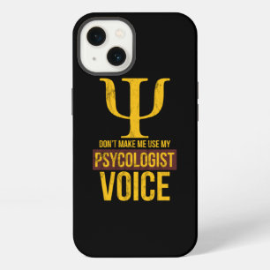 DonT Make Me Use My Psychologist Voice  iPhone 13 Case