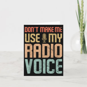 Don't Make Me Use My Radio Voice Funny Vintage Gro Card