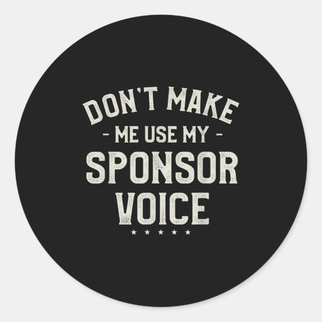 Don't Make Me Use My Snsor Voice Humor Quotes  Classic Round Sticker (Front)