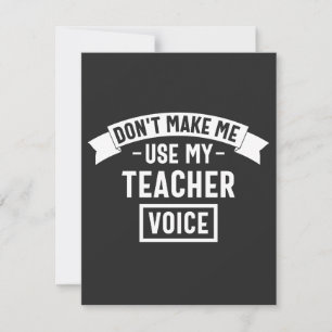 don't make me use my teacher voice thank you card