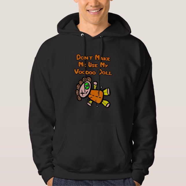 Don't Make Me Use My Voodoo Doll Emo Goth Horror Hoodie (Front)