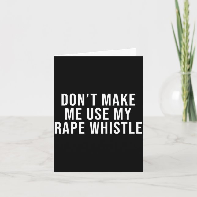 Dont Make Me Use My Whistle Feminism Shirt Menspla Card (Front)