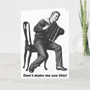 Don't make me use this! (Accordion) Card