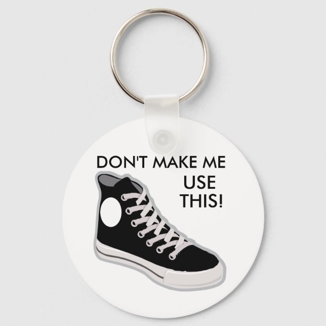 DON'T MAKE ME USE THIS! Funny Keychain (Front)