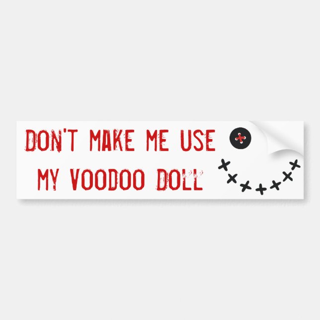 Don't make me usemy Voodoo Doll Bumper Sticker (Front)
