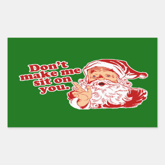 Dont Make Santa Sit On You Sticker