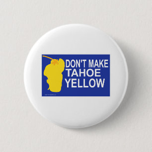 Don't make Tahoe yellow! 2 Inch Round Button