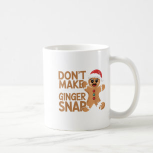 Don't Make This Ginger Snap Baker Gingerbread Chri Coffee Mug