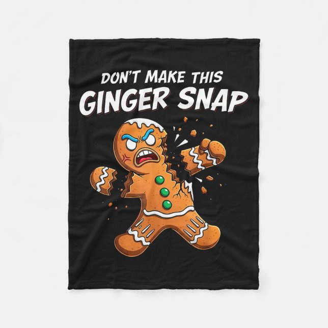 Don't Make This Ginger Snap Baker Gingerbread Chri Fleece Blanket (Front)