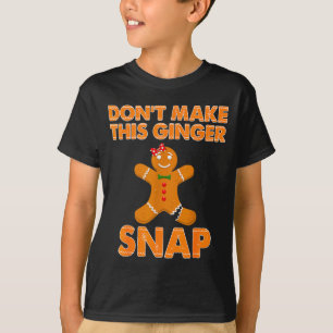 Don't Make This Ginger Snap Funny Joke Cookie Bake T-Shirt