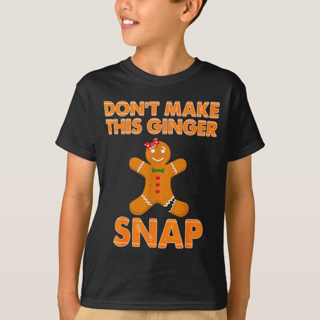 Don't Make This Ginger Snap Funny Joke Cookie Bake T-Shirt (Front)