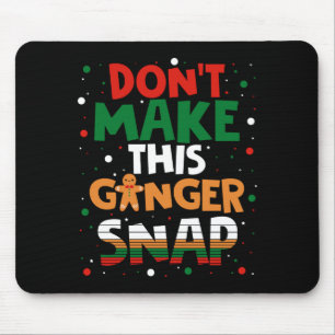 Don't Make This Ginger Snap Long Sleeve Mouse Pad