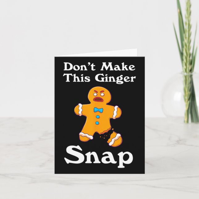 Don't Make This Ginger Snap Redhead Gift Christmas Card (Front)