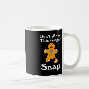 Don't Make This Ginger Snap Redhead Gift Christmas Coffee Mug