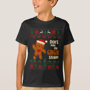 Don't Make This Ginger Snap Redhead Ugly Christmas T-Shirt
