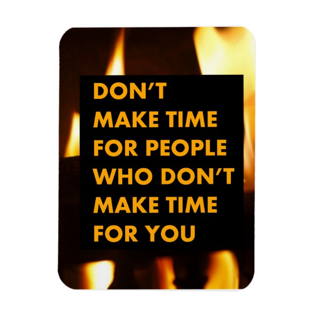 Don't make time for people  magnet (Vertical)