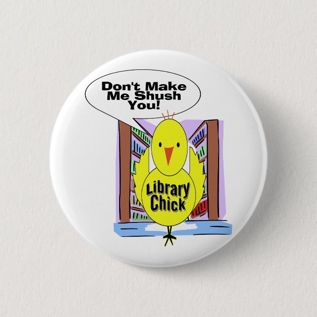 Don't Me Me Shush You 2 Inch Round Button (Front)