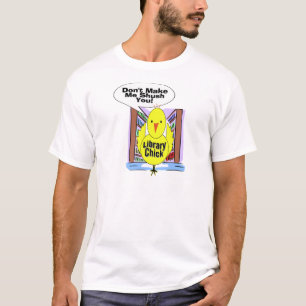 Don't Me Me Shush You T-Shirt