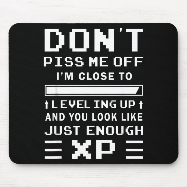 Don't Me Off I'm Close To Leveling Up Funny Gamer  Mouse Pad (Front)
